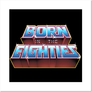 BORN IN THE EIGHTIES Posters and Art